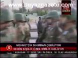 Mehmetçik Sınırdan Çekiliyor