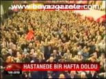 Hastanede Bir Hafta Doldu