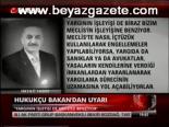 Hukukçu Bakan'dan Uyarı