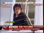Köprüde Sır Patlama