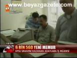 6 Bin 560 Yeni Memur