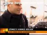 Çömez'e Kırmızı Bülten