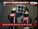 Alevler De Kavga Da Büyüdü