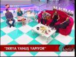 Derya Yanlış Yapıyor