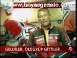 Geldiler, Öldürüp Gittiler