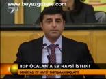 Bdp Öcalan'a Ev Hapsi İstedi!