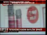 İstediğiniz Kadını Bayıltın Spreyi