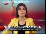 Kadına Şiddet Yasa Taslağı Hazır
