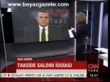 Takside Saldırı İddiası