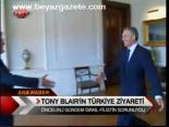Tony Blaır'in Türkiye Ziyareti