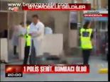 1 Polis Şehit, Bombacı Öldü