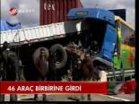 46 Araç Birbirine Girdi
