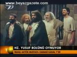 Hz Yusuf Rolünü Oynuyor