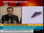 Yazıcıoğlu'nun Helikopter Kazası