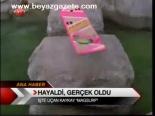 Hayaldi Gerçek Oldu