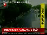 Lokantada Patlama: 3 Ölü