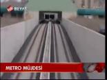 Metro Müjdesi