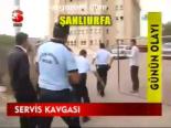 Servis Kavgası