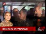 İşkenceye Dayanamadı