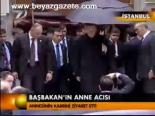 Başbakan'ın Anne Acısı