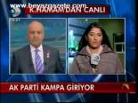 Ak Parti Kampa Giriyor
