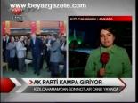 Ak Parti Kampa Giriyor