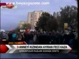 Anneyi Kızından Ayıran Feci Kaza