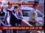 Cem Garipoğlu'na En Çok 24 Yıl
