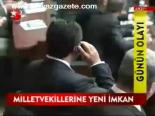 Milletvekillerine Yeni İmkan
