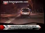 Ankara'da Hareketli Gece
