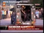 İskenderun Alarmdaydı!