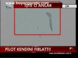 Pilot Kendini Fırlattı