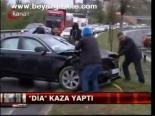 Dia Kaza Yaptı