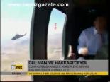 Gül Van Ve Hakkari'deydi