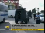 Adana'da Polise Saldırı