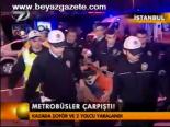 Metrobüsler Çarpıştı!