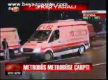 Metrobüs Metrobüse Çarptı