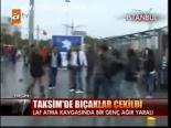 Taksim'de Bıçaklı Kavga
