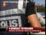 4 Bombacı Tutuklandı