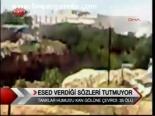 Esed Verdiği Sözleri Tutmuyor