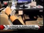 5 Buçuk Yıl Sonra İlk Kez