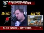 Aloo Maliye ... Hayırdır!