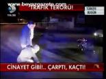 Cinayet Gibi !...çarptı Kaçtı
