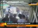 Doktorlara Bıçaklı Saldırı