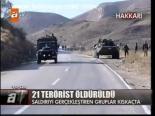 21 Terörist Öldürüldü