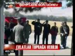 Evlatlar Toprağa Verildi