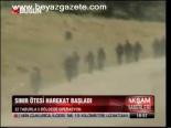 Sınır Ötesi Harekat Başladı