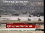 İçte Dışta Operasyon Var