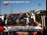 İstanbul'da Tır Dehşeti