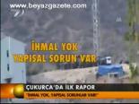 Çukurca'da İlk Rapor